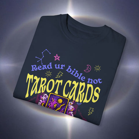Don't Read Tarot Cards Garment-Dyed T-shirt