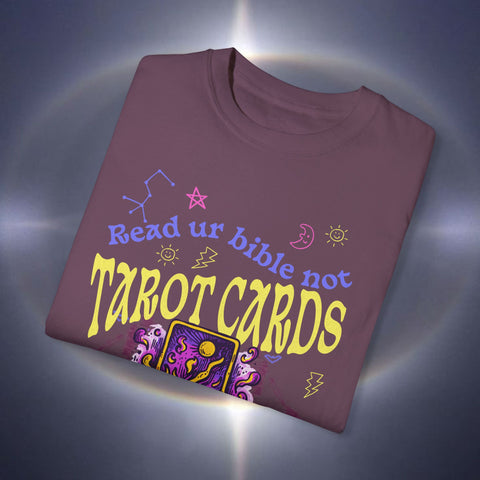 Don't Read Tarot Cards Garment-Dyed T-shirt
