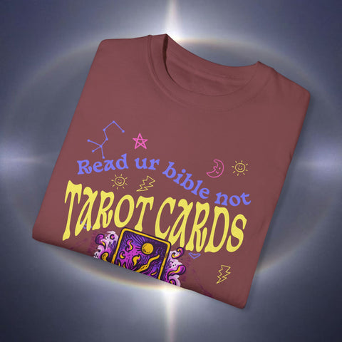Don't Read Tarot Cards Garment-Dyed T-shirt