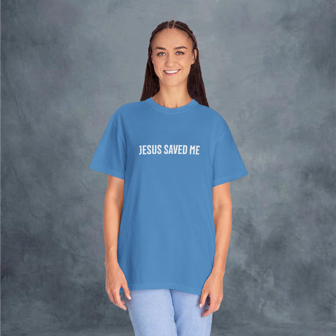 Jesus Saved Me Garment-Dyed T-shirt