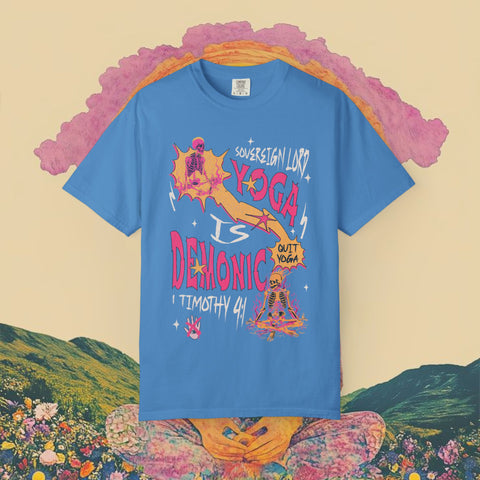 Yoga is Demonic Garment-Dyed T-shirt