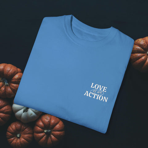 Love is an Action Garment-Dyed T-Shirt