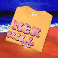Men will be Suicide Free Garment-Dyed T-shirt