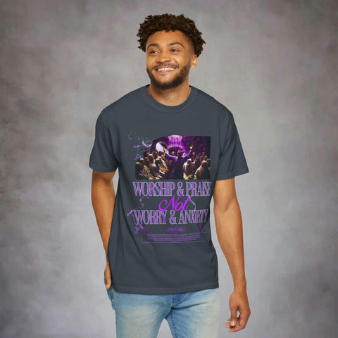 Worship & Praise Not Worry & Anxiety Garment-Dyed T-shirt