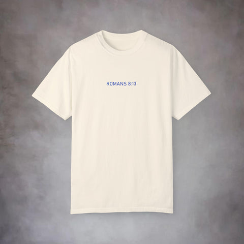 Unisex Romans 8:13 Garment-Dyed Tee