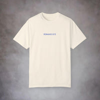 Romans 8:13 Garment-Dyed Tee