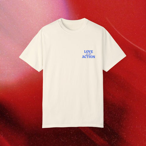 Love is an Action Garment-Dyed T-Shirt