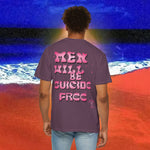 Men will be Suicide Free Garment-Dyed T-shirt