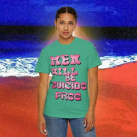 Men will be Suicide Free Garment-Dyed T-shirt