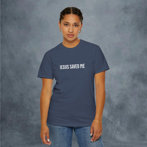 Jesus Saved Me Garment-Dyed T-shirt