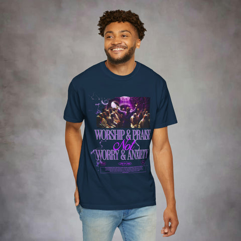 Worship & Praise Not Worry & Anxiety Garment-Dyed T-shirt