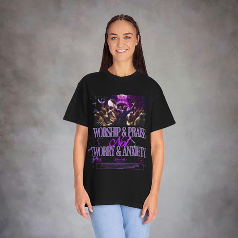 Worship & Praise Not Worry & Anxiety Garment-Dyed T-shirt