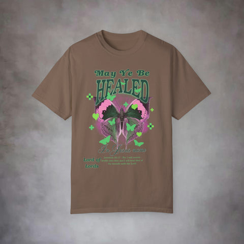 May Ye Be Healed Garment-Dyed T-shirt