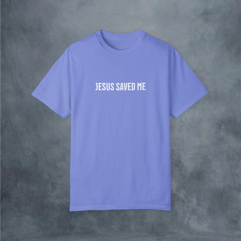 Jesus Saved Me Garment-Dyed T-shirt