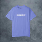 Jesus Saved Me Garment-Dyed T-shirt