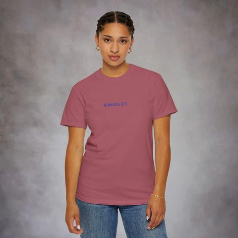 Unisex Romans 8:13 Garment-Dyed Tee