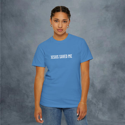 Jesus Saved Me Garment-Dyed T-shirt