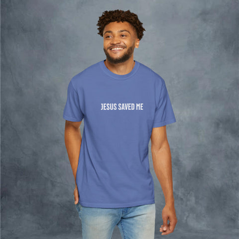 Jesus Saved Me Garment-Dyed T-shirt