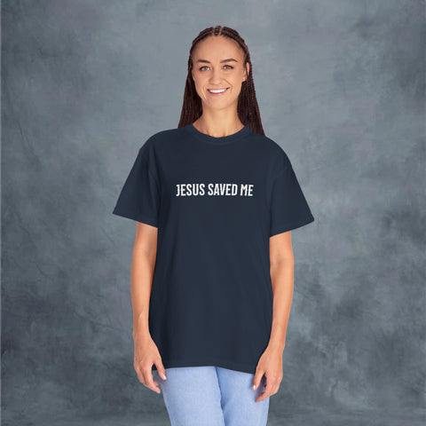 Jesus Saved Me Garment-Dyed T-shirt