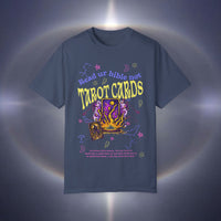 Don't Read Tarot Cards Garment-Dyed T-shirt