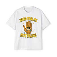 Read Psalms not Palms Tee