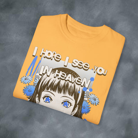 See you in Heaven Garment-Dyed T-shirt