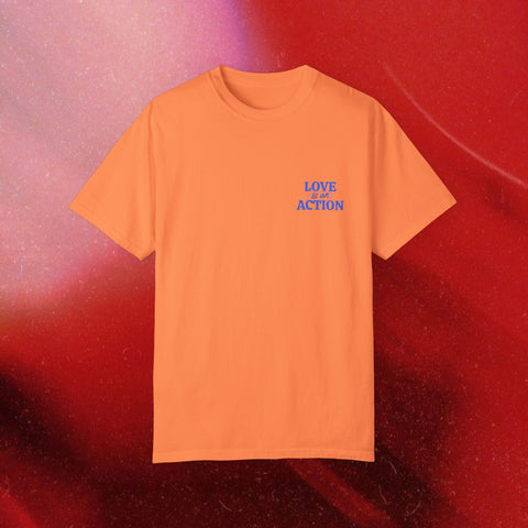 Love is an Action Garment-Dyed T-Shirt