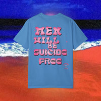 Men will be Suicide Free Garment-Dyed T-shirt