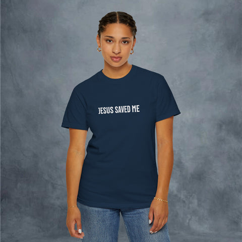 Jesus Saved Me Garment-Dyed T-shirt