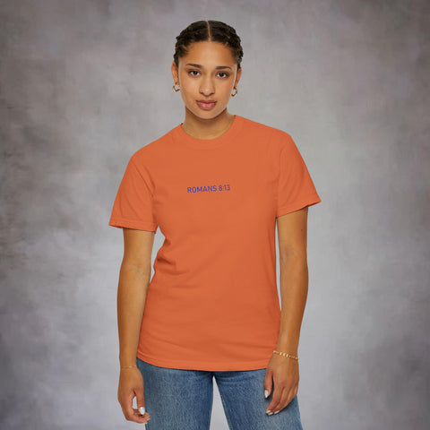 Unisex Romans 8:13 Garment-Dyed Tee