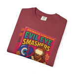 Evil Eye Smashers Garment-Dyed T-shirt