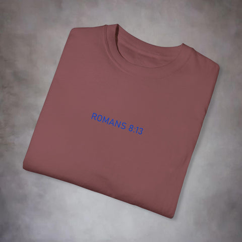 Unisex Romans 8:13 Garment-Dyed Tee