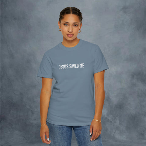 Jesus Saved Me Garment-Dyed T-shirt