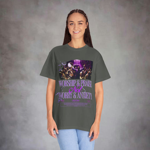 Worship & Praise Not Worry & Anxiety Garment-Dyed T-shirt