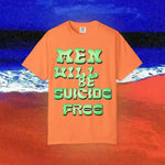 Men will be Suicide Free Garment-Dyed T-shirt