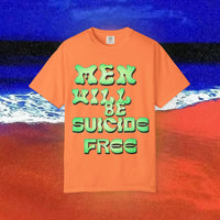 Men will be Suicide Free Garment-Dyed T-shirt