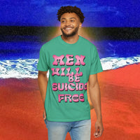 Men will be Suicide Free Garment-Dyed T-shirt