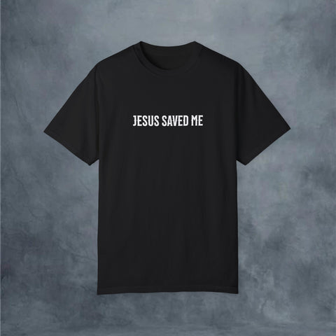 Jesus Saved Me Garment-Dyed T-shirt