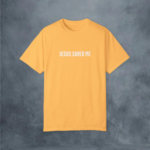 Jesus Saved Me Garment-Dyed T-shirt