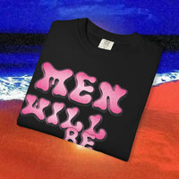 Men will be Suicide Free Garment-Dyed T-shirt