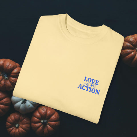 Love is an Action Garment-Dyed T-Shirt