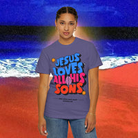 Jesus Loves all his sons Garment-Dyed T-shirt