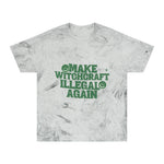 Make Witchcraft Illegal Again Color Blast Tee