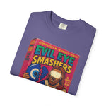 Evil Eye Smashers Garment-Dyed T-shirt