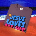 Jesus Loves all his sons Garment-Dyed T-shirt