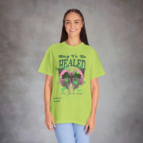 May Ye Be Healed Garment-Dyed T-shirt