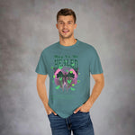 May Ye Be Healed Garment-Dyed T-shirt