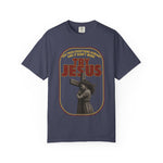 Try Jesus Garment-Dyed T-shirt