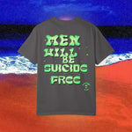 Men will be Suicide Free Garment-Dyed T-shirt