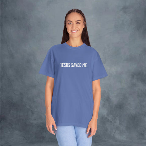 Jesus Saved Me Garment-Dyed T-shirt